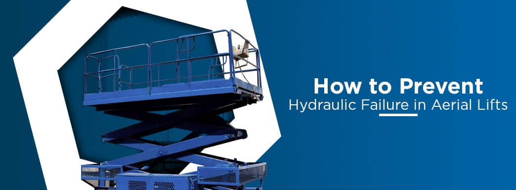 how to prevent hydraulic failure in aerial lifts