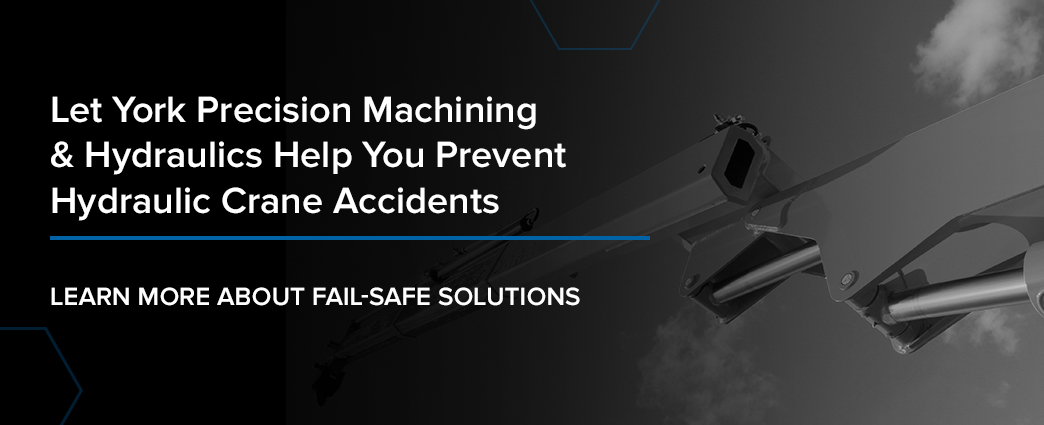 Let York Precision Machining & Hydraulics Help You Prevent Hydraulic Crane Accidents