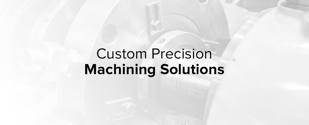 Custom Precision Machining Solutions