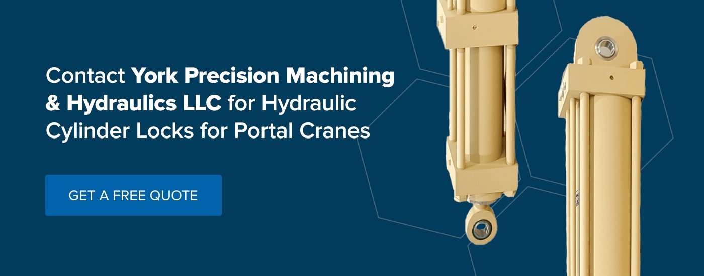 Contact York Precision Machining & Hydraulics LLC for Hydraulic Cylinder Locks for Portal Cranes
