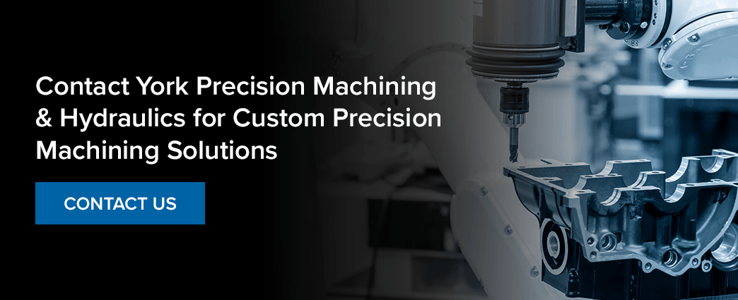 Contact York Precision Machining & Hydraulics for Custom Precision Machining Solutions