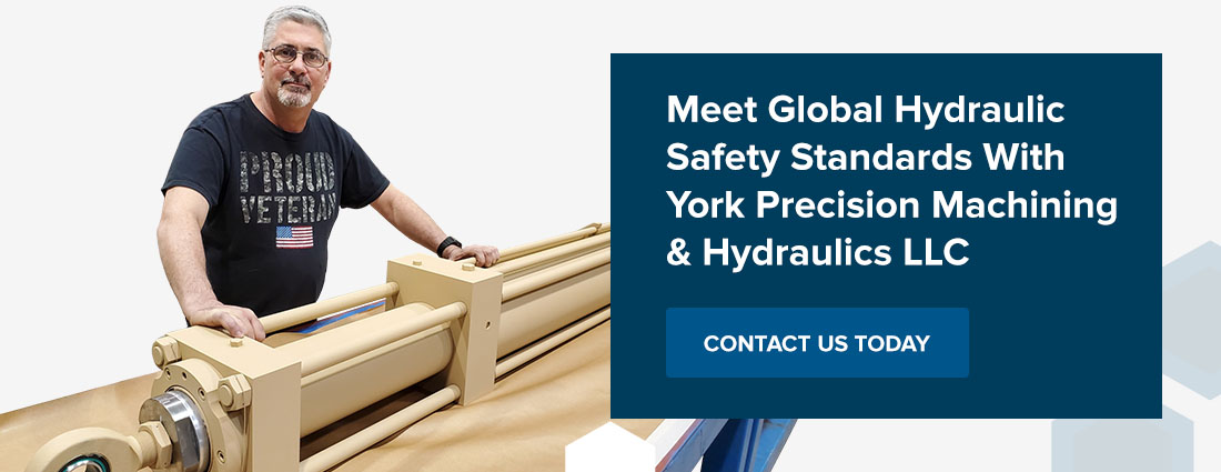 Meet Global Hydraulic Safety Standards With York Precision Machining & Hydraulics LLC